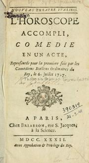 Cover of: horoscope accompli: comédie en un acte.  Représentée pour la première fois par les Comédiens italiens ordinaires du roi, le 6. juillet 1727.