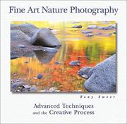 Cover of: Fine Art Nature Photography: Advanced Techniques and the Creative Process