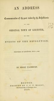 Cover of: address commemorative of the part taken by the inhabitants of the original town of Leicester | Emory Washburn