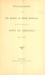 Celebration of the one hundred and fiftieth anniversary of the organization of the town of Leicester, July 4, 1871 by Leicester (Mass.)