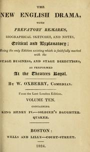 Cover of: new English drama: with prefatory remarks, biographical sketches, and notes, critical and explanatory; being the only edition existing which is faithfully marked with the stage business and stage directions as performed at the Theatres Royal