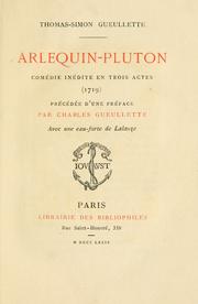 Cover of: Arlequin-Pluton: comédie inédite en trois actes [par] Thomas-Simon Gueullette, 1719.  Précédée d'une préf. par Charles Gueullette; avec une eau-forte de Lalauze.