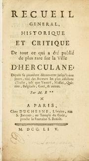 Recueil general, historique et critique de tout ce qui a été publié de plus rare sur la ville d'Herculane