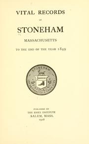 Vital records of Stoneham, Massachusetts, to the end of the year 1849 by Stoneham (Mass.)