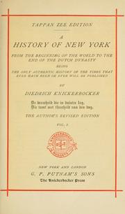 Cover of: A history of New York, from the beginning of the world to the end of the Dutch dynasty by Washington Irving