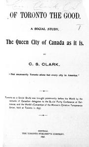 Cover of: Of Toronto the good: a social study : The queen city of Canada as it is