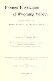 Cover of: Pioneer physicians of Wyoming Valley [1711-1825] | Frederick C. Johnson