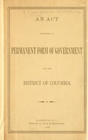 Cover of: An act providing a permanent form of government for the District of Columbia.