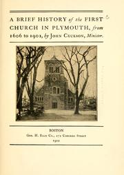 A brief history of the First Church in Plymouth, from 1606 to 1901 by John Cuckson