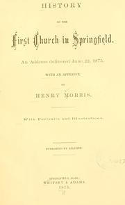 History of the First church in Springfield by Henry Morris