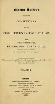 Cover of: Complete commentary on the first twenty-two Psalms by Martin Luther
