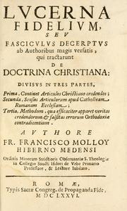 Lucerna fidelium, seu Fasciculus decerptus ab authoribus magis versatis, qui tractarunt de doctrina Christiana by Francis Molloy