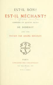Cover of: Est-il bon?  Est-il méchant?  Comédie en quatre actes, avec une préf. par Arsène Houssaye. by Denis Diderot