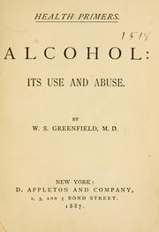 Cover of: Alcohol: its use and abuse. | W. S. Greenfield