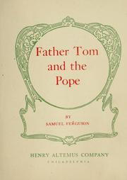 Cover of: Father Tom and the pope. by Samuel Ferguson