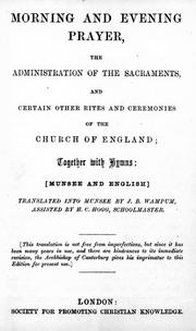 Cover of: Morning and evening prayer, the administration of the sacraments, and certain other rites and ceremonies of the Church of England by translated into Munsee by J.B. Wampum ; assisted by H.C. Hogg.