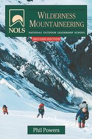 Cover of: NOLS wilderness mountaineering by Phil Powers
