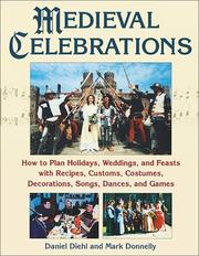 Cover of: Medieval Celebrations: How to Plan for Holidays, Weddings, and Reenactments With Recipes, Customs, Costumes, Decorations, Songs, Dances, and Games