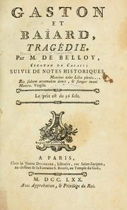 Cover of: Gaston et Baïard, tragédie: suivie de notes historiques.