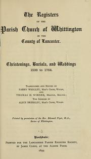 Cover of: The registers of the parish church of Whittington in the County of Lancaster. by Whittington, Eng. (Lancashire). Parish.