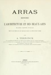 Cover of: Arras: histoire de l'architecture et des beaux-arts dans cette ville depuis les temps les plus recules jusqu'a la fin du XVIIIe siecle.