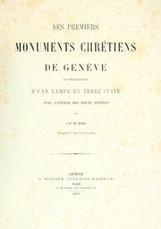 Cover of: Des premiers monuments chrétiens de Genéve: et spécialement d'une lampe en terre cuite avec l'effigie des douze apôtres