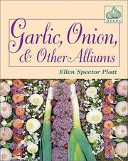 Cover of: Garlic, Onion, & Other Alliums by Ellen Spector Platt