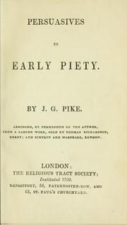 Persuasives to early piety by Pike, J. G.