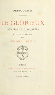 Cover of: glorieux: comédie en cinq actes.  Avec une preface par Georges D'Heylli.