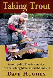 Cover of: Taking Trout: Good, Solid, Practical Advice for Fly Fishing Streams and Still Waters