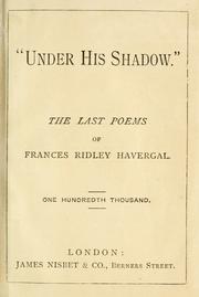 Cover of: Under his shadow: the last poems of Frances Ridley Havergal.