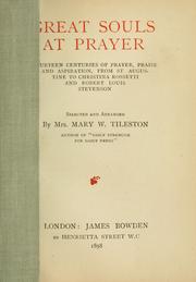 Cover of: Great souls at prayer: fourteen centuries of prayer, praise and aspiration, from St. Augustine to Christina Rossetti and Robert Louis Stevenson
