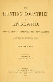 Cover of: The hunting countries of England, their facilities, character, and requirements: a guide to hunting men