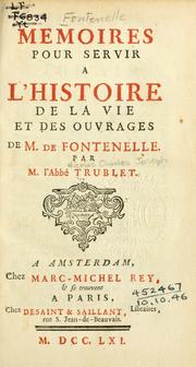 Cover of: Mémoires pour servir à l'histoire de la vie et des ouvrages de M. de Fontenelle.