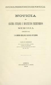 Cover of: Noticia de algumas estações e monumentos prehistoricos: memoria apresentada á Academia real das sciencias de Lisboa
