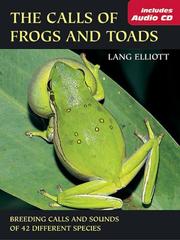 The Calls of Frogs and Toads by Lang Elliott