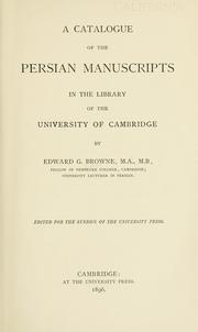 Cover of: A catalogue of the Persian manuscripts in the library of the University of Cambridge
