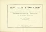 Cover of: Practical typography: a series of exercises explaining and illustrating the most approved methods used in correct composition, for the teacher and student