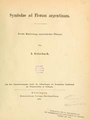 Cover of: Symbolae ad floram Argentinam.: Zweite Bearbeitung argentinischer Pflanzen.