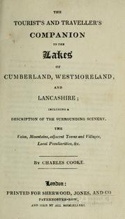 Cover of: The tourist's and traveller's companion to the lakes of Cumberland, Westmoreland, and Lancashire: including a description of the surrounding scenery ...