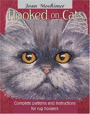 Cover of: Hooked on cats: complete patterns and instructions for rug hookers