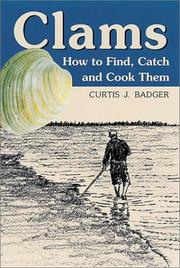 Cover of: Clams: How to Find, Catch, and Cook Them