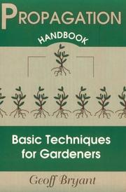 Cover of: Propagation handbook: basic techniques for gardeners