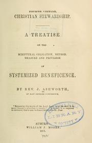 Cover of: Christian stewardship.: A treatise on the scriptural obligation, method, measure and privilege of systemized beneficence.