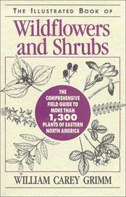 Cover of: The illustrated book of wildflowers and shrubs: the comprehensive field guide to more than 1,300 plants of Eastern North America