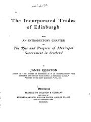 Cover of: The incorporated trades of Edinburgh with an introductory chapter on the rise and progress of municipal government in Scotland