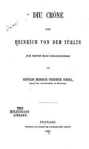 Cover of: Diu crône von Heinrich von dem Türlîn zum ersten male by Heinrich von dem Türlin