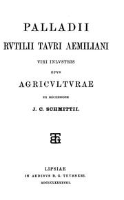 Cover of: Palladii Rutilii Tauri Aemiliani viri inlustris Opus agriculturae