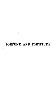 Cover of: Fortune and fortitude: exemplified in the lives of Jack Hardy and Augustus Errantdale