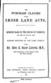 Cover of: The purchaseclauses of the Irish land acts: Speech made in the House of Commons, on the 2nd of May, 1879, and papers written on the same subject